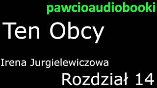 Ten Obcy Rozdział 14 Audiobook za darmo Irena Jurgielewiczowa [upl. by Adnilrem]