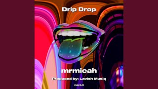 Drip Drop [upl. by Drobman]