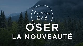 É02 Oser la nouveauté  Lappel à lâcher prise [upl. by Sennahoj]