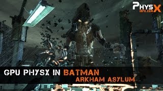 FULL  GPU PhysX in Batman Arkham Asylum [upl. by Attiuqaj]