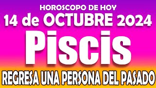 PISCIS 🟢REVIVIRAS MOMENTOS FUERTES🟢HOROSCOPO DE HOY 14 DE OCTUBRE 2024 💖 HOROSCOPO PISCIS💖 [upl. by Piane]