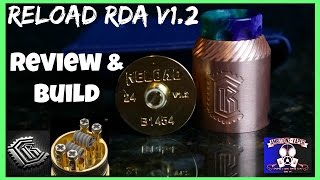 Reload RDA V12 Review amp Build by Reload Vapor USA  Whats The Difference [upl. by Eckart32]