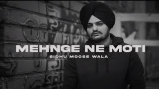 MEHNGE NE MOTI sad song Sidhu moose wala latest song [upl. by Airak]