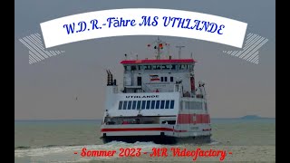 WDRFähre MS UTHLANDE  Sommer 2023 [upl. by Marsiella]