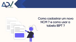 Como cadastrar um novo NCM  e como usar a tabela IBPT [upl. by Dyana]