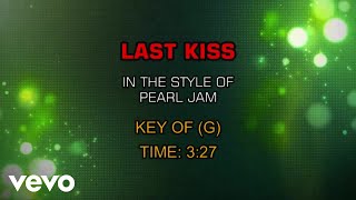 Pearl Jam  Last Kiss Karaoke [upl. by Alejo11]