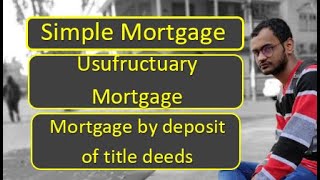 Simple Mortgage  Usufructuary Mortgage  Mortgage by deposit of title deeds  BENGALI  LLBH [upl. by Merralee]