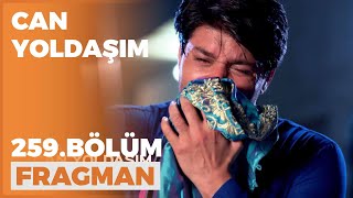 Can Yoldaşım 259 Bölüm Fragmanı  15 Nisan Cuma [upl. by Tierell]