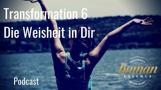 Transformation 6  Die Weisheit in Dir [upl. by Fira]