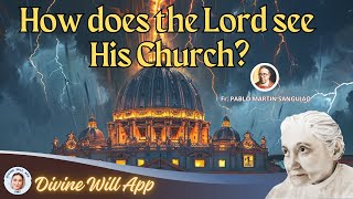 🔴 HOW DOES THE LORD SEE HIS CHURCH  Fr Pablo Martin Sanguiao  Sept 282024 Divine Will App [upl. by Neddie]