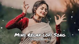 Mind Fresh Mashup 🪷 Slowed amp Reverb ❤️ Arijit Sing Love Mashup 😍 Heart Touching Songs [upl. by Cavan]