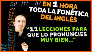 👉Toda la fonética del ingles en una hora  Habla como los nativos con estas 11 lecciones [upl. by Eetnuahs908]