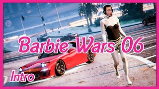 Barbie Wars 06 2024  Intro [upl. by Coussoule]