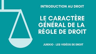 La règle de droit 1  Le caractère général [upl. by Azpurua817]