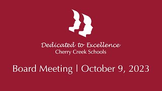 Cherry Creek Schools Board Meeting  October 9 2023 [upl. by Flossy]