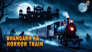 BHANGARH KA HORROR TRAIN  Horror Story Hindi  Trust Marg [upl. by Vasili427]