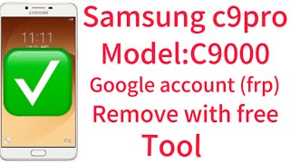 Samsung Modelc9000 C9 pro Google accountfrp bypass with free tool working 💯 ✅✅✅ [upl. by Yuh357]