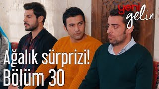 Yeni Gelin 30 Bölüm  Ağalık Sürprizi [upl. by Ling43]