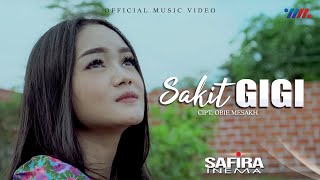 SAKIT GIGI  SAFIRA INEMA  Official Music Video [upl. by Ternan515]