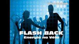 ♪♬ Flash Back  anos 8090  ENERGIA NA VEIA ♬♪♬♪ [upl. by Sexela]