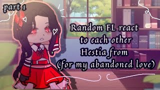 Random FL React To Each Other Hestia From quotFor My Abandoned Lovequot  Gcrv  Part 1  Mowaca YT Gacha [upl. by Drallim]