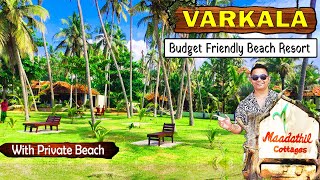 Budget Friendly Resort in Varkala  Private Beach Resort  Detail Review  Maadathil Cottages [upl. by Yerffoej]