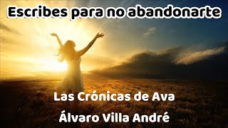 Escribes para no abandonarte  Canción Poema de Las Crónicas de Ava Alvaro Villa André [upl. by Thury]