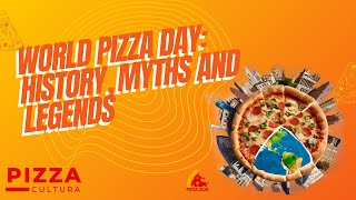 Pizza Cultura Unleashing the Myths Legends and Fiery Traditions Behind World Pizza Day [upl. by Yralih]