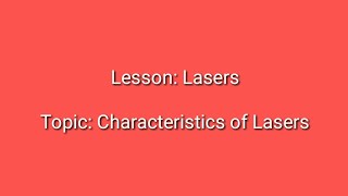 Characteristics of Lasers  Lasers  Physics [upl. by Eltrym]