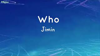 Jimin 지민 ‘Who’ Lyrics [upl. by Nnairrek]