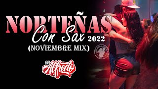 NORTEÑAS Con Sax 2022 NOVIEMBRE MIX [upl. by Hsirap]