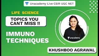 Topics You Cant Miss  Life Science  Immuno Techniques  CSIR UGC NET 2020  Khushboo  Unacademy [upl. by Adym]