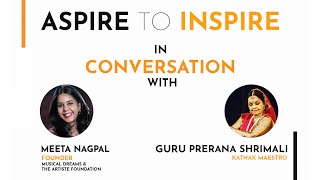 Aspire to Inspire  Meeta Nagpal in conversation with Guru Prerana Shrimali  Musical Dreams  E2 [upl. by Nessy]