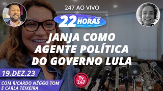 22 horas  Janja como agente política do governo Lula 191223 [upl. by Ynatterb]