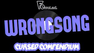 WRONGSONG  Cursed Compendium [upl. by Kirstyn]