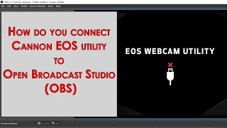 How do you connect Cannon EOS Utility to Open Broadcast Studio OBS [upl. by Syman]