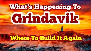 What Is Happening Grindavik Where To Build It Again Iceland Fagradalsfjall LitliHrútur Volcano [upl. by Atnicaj]