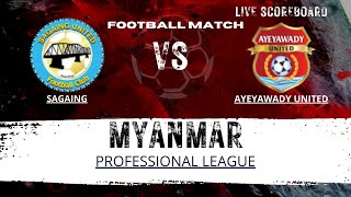 Sagaing VS Ayeyawady united MYANMAR Professional League LIVESCORE [upl. by Swain]