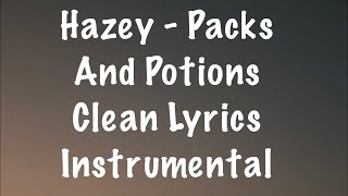 Hazey  Packs And Potions Clean Lyrics Instrumental [upl. by Milicent104]