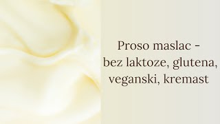 Proso maslac  bez laktoze glutena veganski kremast  probajte [upl. by Collette]