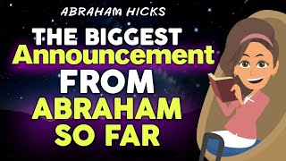 The Biggest Announcement from Abraham Yet  Abraham Hicks 2024 [upl. by Kristianson]