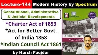 H144 Charter Act 1853 Govt of India Act 1858 amp Indian Council Act 1861  Spectrum Modern History [upl. by Weaks]