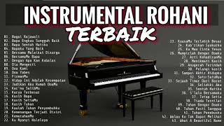 INSTRUMENTAL PIANO ROHANI TERBAIK 2018 MUSIK SAAT TEDUH [upl. by Iosep]