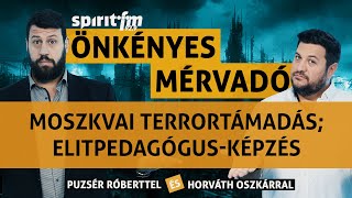 Moszkvai terrortámadás Elitpedagógusképzés  Önkényes Mérvadó 2024617 [upl. by Larine]