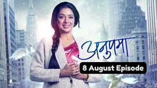 Anupama 8th August 2024 Episode Anupama Today NEW PROMO [upl. by Acassej]