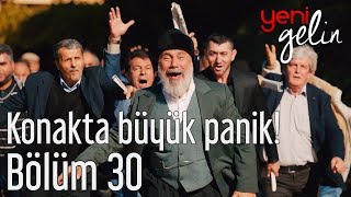 Yeni Gelin 30 Bölüm  Konakta Büyük Panik [upl. by Arakat791]