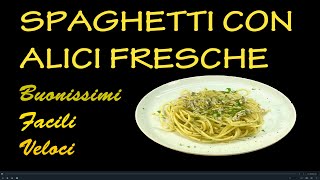 SPAGHETTI CON LE ALICI FRESCHE [upl. by Lelah756]