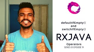 19 RxJava  Operators  defaultIfEmpty and switchIfEmpty [upl. by Odnuges426]