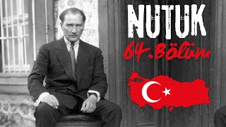 Tarihe Tanıklık Edin  Atatürkün Sesiyle Nutuk  Bölüm 64 [upl. by Lokin]