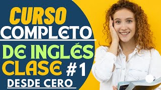 📙 CLASE 1 DE INGLÉS BÁSICO CURSO COMPLETO ✅ CLASE DE INGLÉS PARA PRINCIPIANTES 🚀 Aprende idiomas [upl. by Alyss]